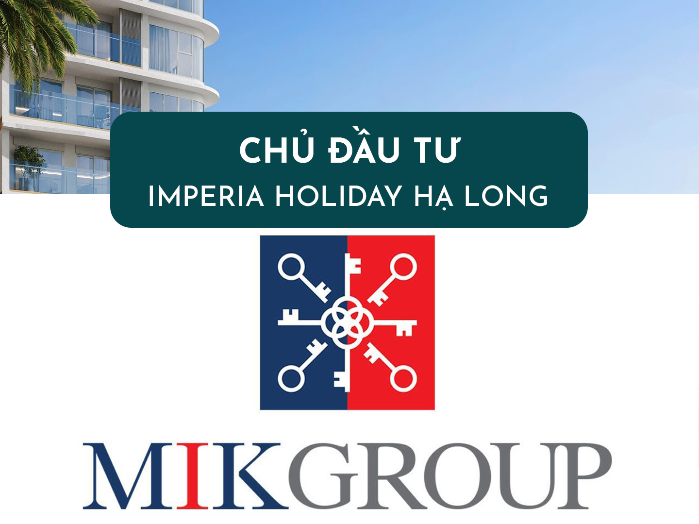 Chủ Đầu Tư Imperia Holiday Hạ Long - Mik Group